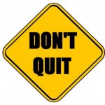 Don't quit roadsign