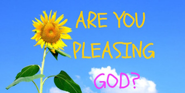 Pleasing To God?